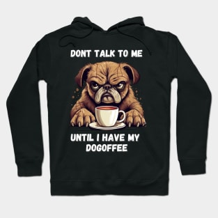 Pug Don't Talk To Me Hoodie